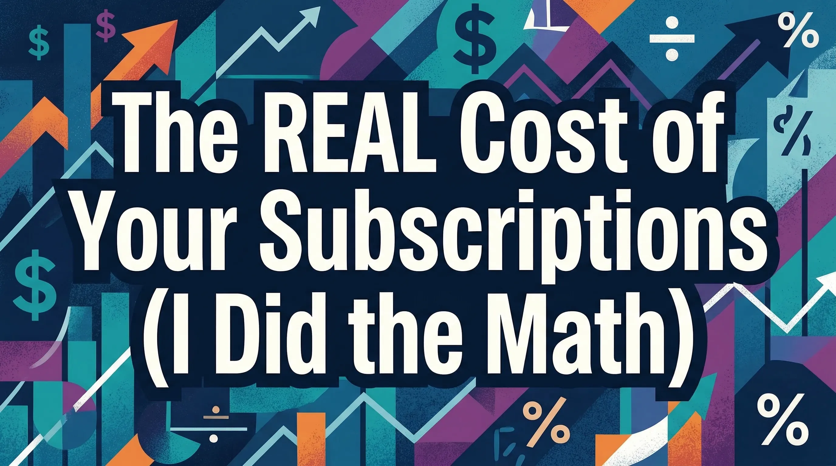 The Real Cost of Your Subscriptions (I Did the Math)