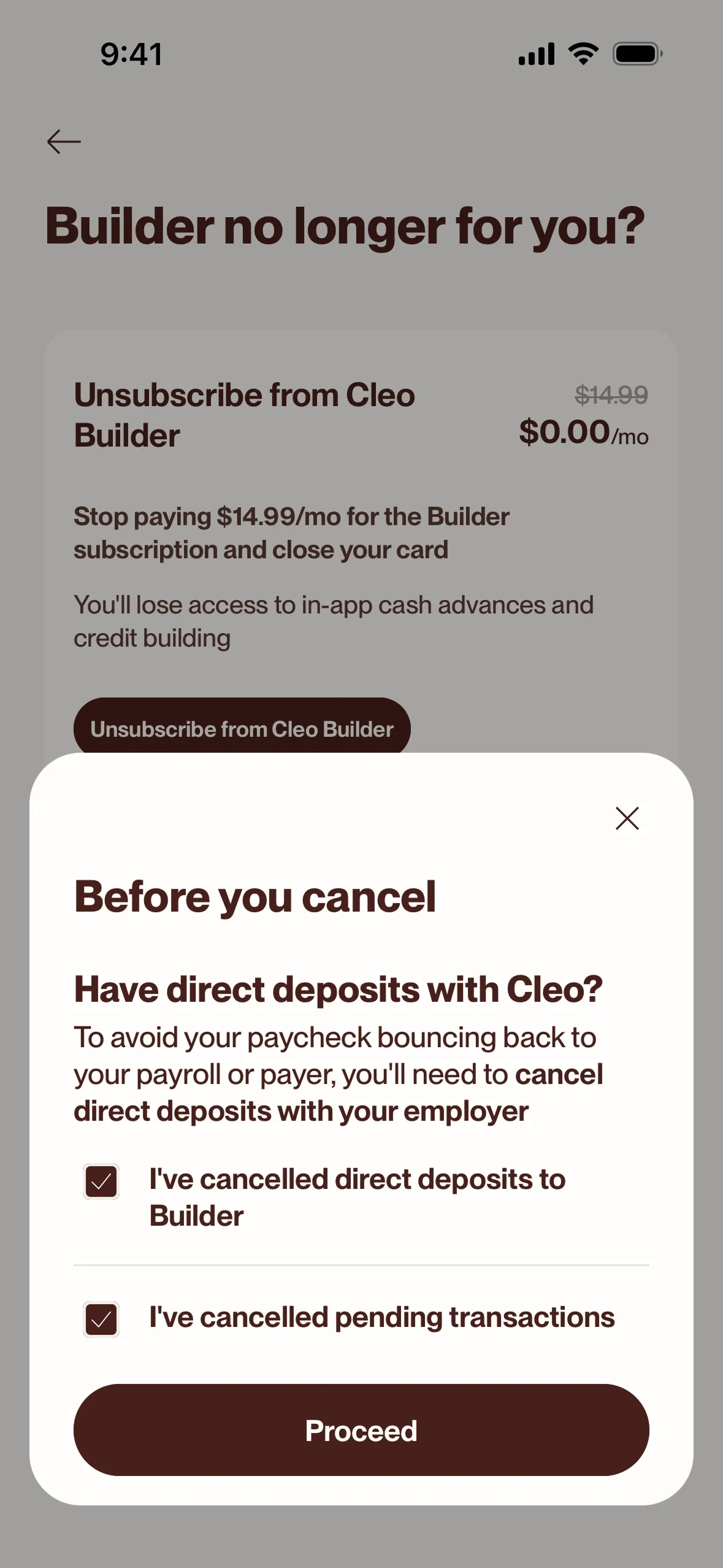 Cleo Before you cancel sheet headed Have direct deposits with Cleo?, reading To avoid your paycheck bouncing back to your payroll or payer, you'll need to cancel direct deposits with your employer, with both I've cancelled direct deposits to Builder and I've cancelled pending transactions ticked above a dark Proceed button