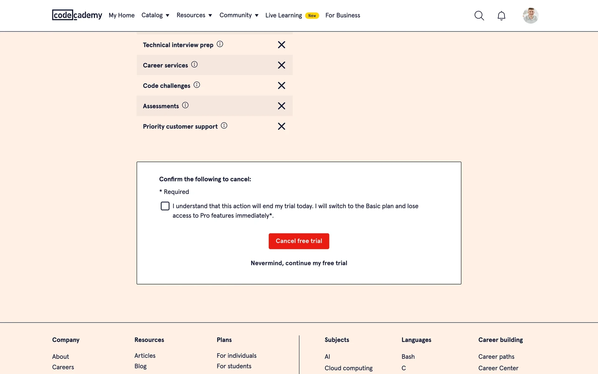 Codecademy "Confirm the following to cancel" box with a required, unchecked checkbox reading "I understand that this action will end my trial today. I will switch to the Basic plan and lose access to Pro features immediately," a red "Cancel free trial" button, and a "Nevermind, continue my free trial" link