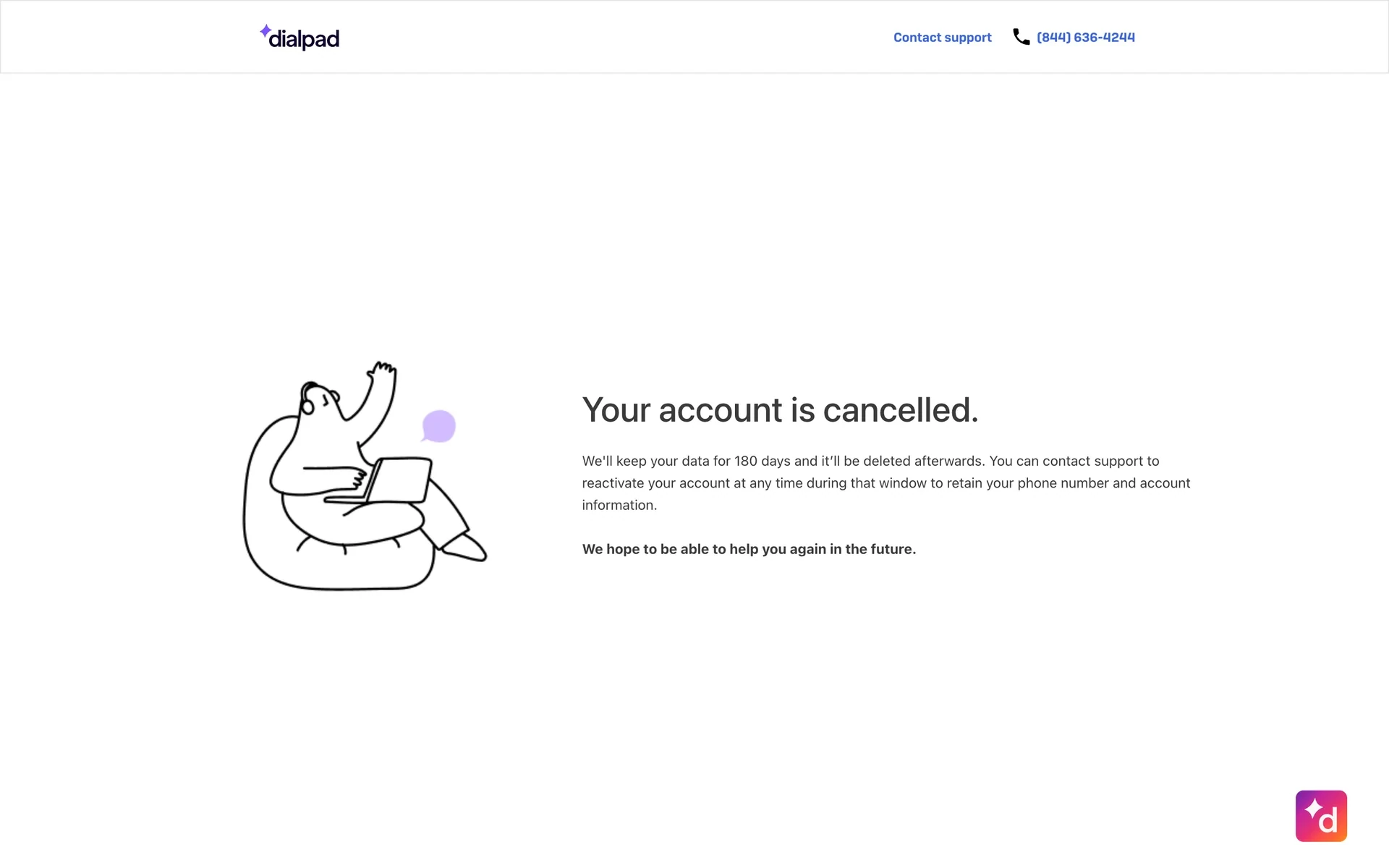 Dialpad confirmation screen reading "Your account is cancelled" and explaining data is kept for 180 days before deletion