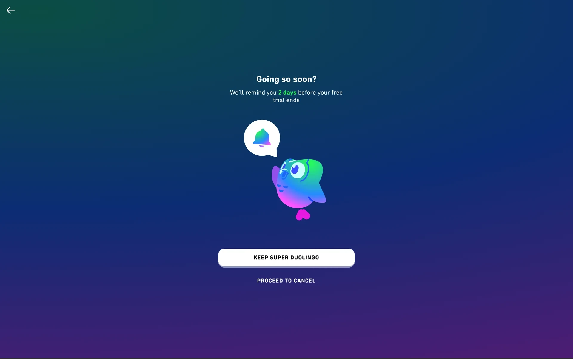 Duolingo "Going so soon?" save screen reading "We'll remind you 2 days before your free trial ends" with a green Duo character, a prominent KEEP SUPER DUOLINGO button, and a smaller PROCEED TO CANCEL text link underneath