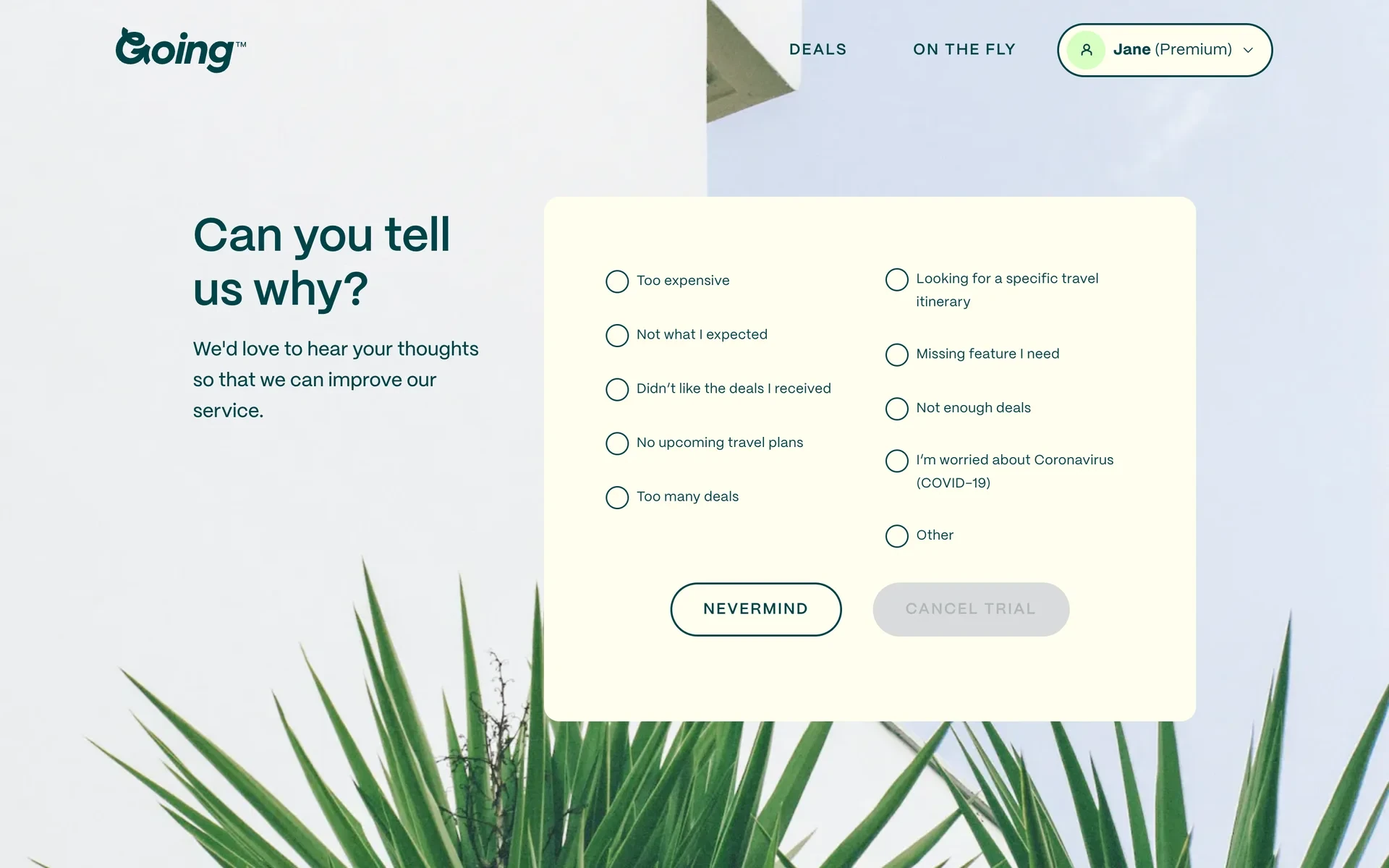 Going cancellation survey headed "Can you tell us why?" with eleven unselected radio options including Too expensive and Not enough deals, a dark outlined NEVERMIND button and a greyed-out CANCEL TRIAL button