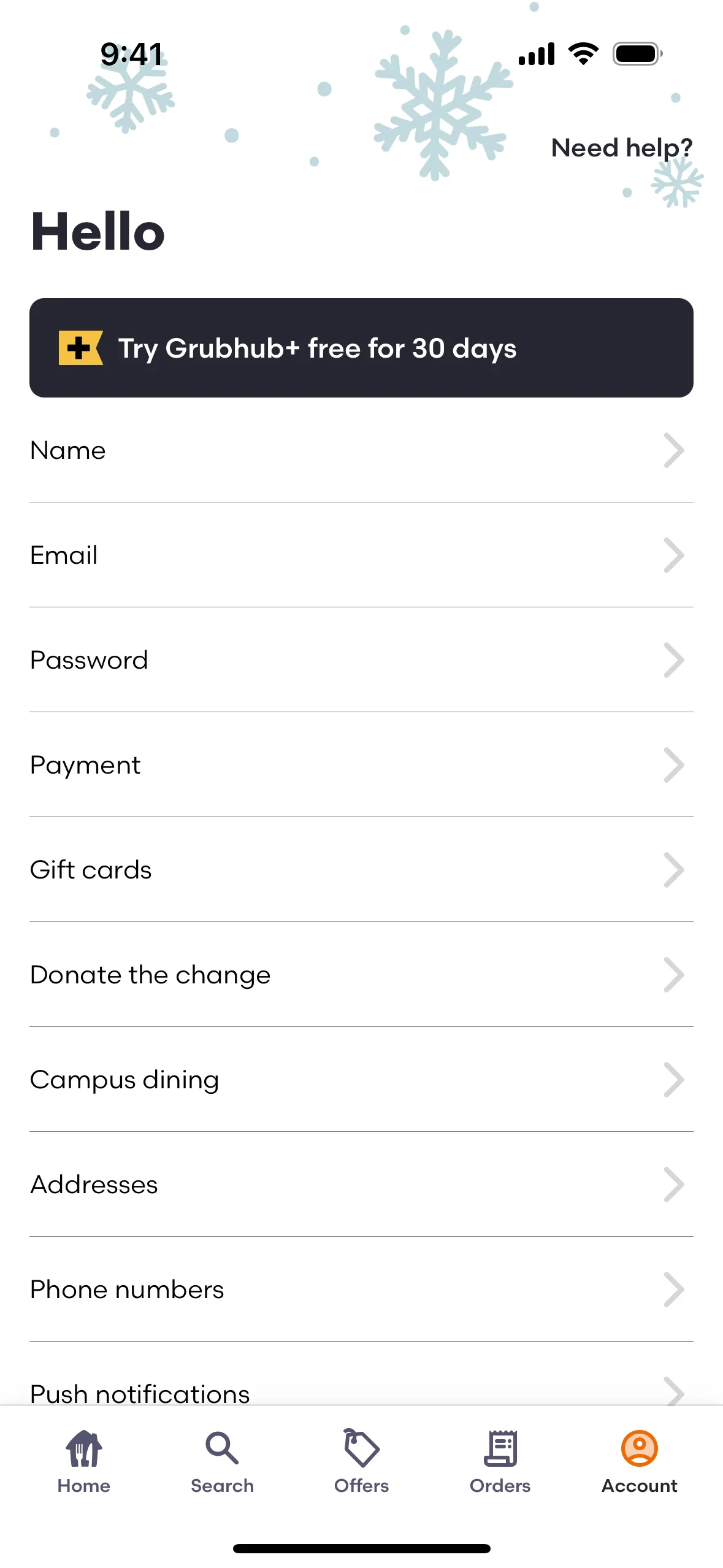 Grubhub Account settings screen headed Hello with a dark "Try Grubhub+ free for 30 days" banner at the top, followed by Name, Email, Password, Payment, Gift cards, Donate the change, Campus dining, Addresses and Phone numbers rows