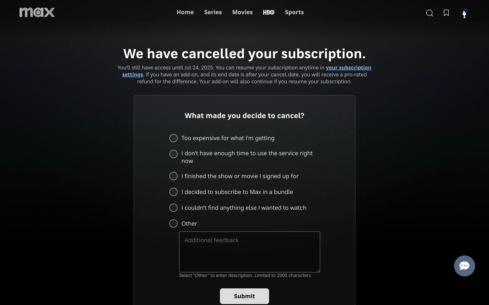 Max post-cancellation page reading "We have cancelled your subscription" with the access end date and a survey titled "What made you decide to cancel?" listing six radio options: Too expensive for what I'm getting, I don't have enough time to use the service right now, I finished the show or movie I signed up for, I decided to subscribe to Max in a bundle, I couldn't find anything else I wanted to watch, and Other, plus an Additional feedback textarea and a Submit button