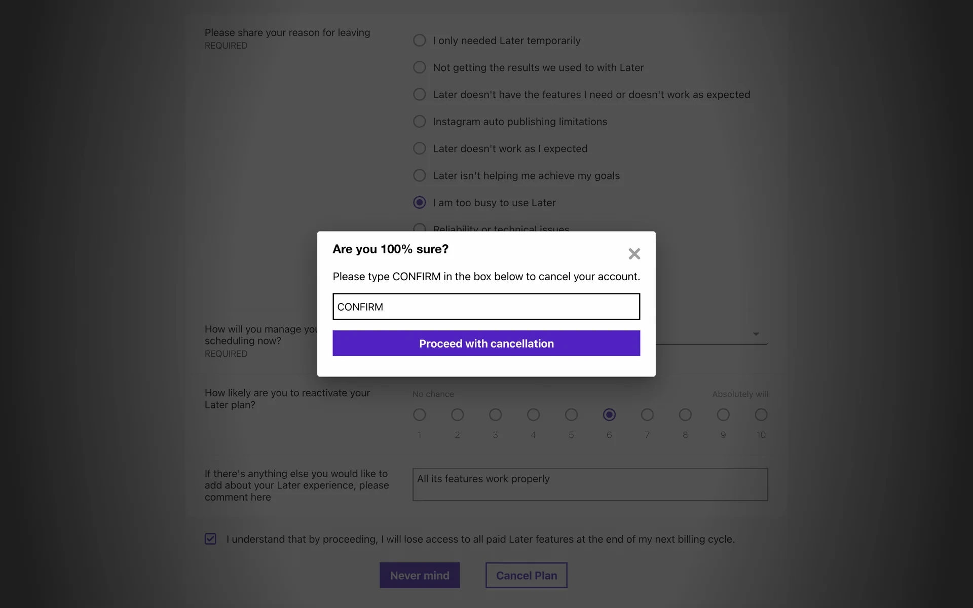 Later "Are you 100% sure?" modal with CONFIRM typed into the field and the "Proceed with cancellation" button now active in solid purple