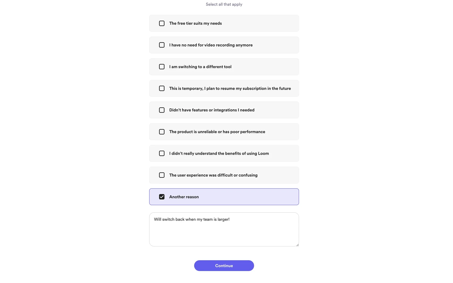 Loom cancellation reason page with the Another reason checkbox selected and highlighted in purple, a filled details textarea reading "Will switch back when my team is larger!", and the Continue button now enabled in purple