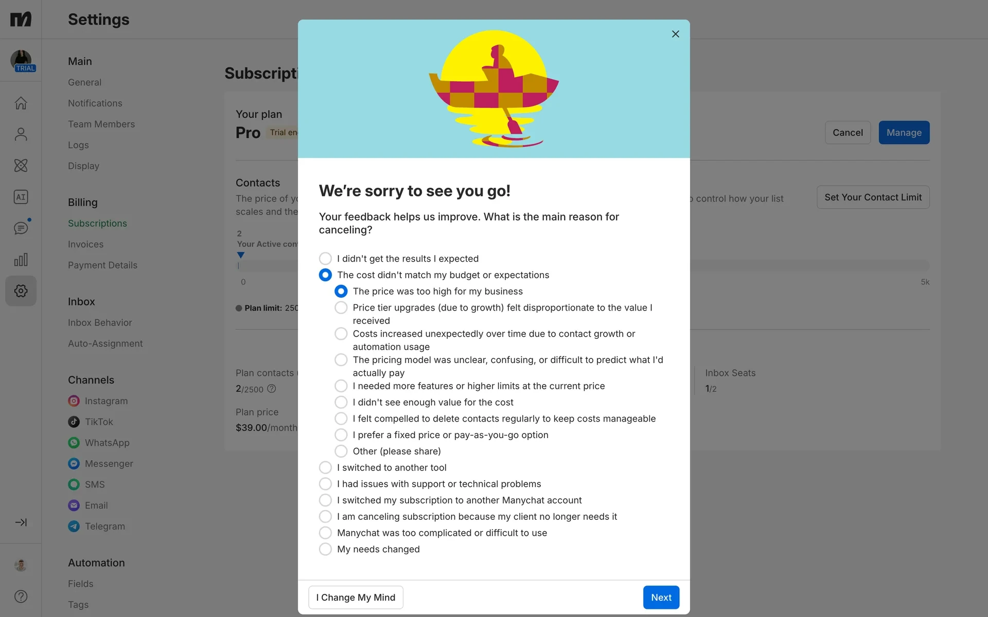 Manychat cancellation survey with "The cost didn't match my budget or expectations" selected, its sub-reasons expanded and "The price was too high for my business" chosen, and the Next button now active blue beside "I Change My Mind"