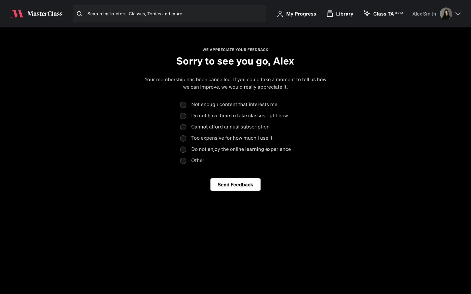 MasterClass post-cancellation feedback survey headed "Sorry to see you go, Alex" with confirmation text "Your membership has been cancelled" and six radio options for reason, plus a Send Feedback button