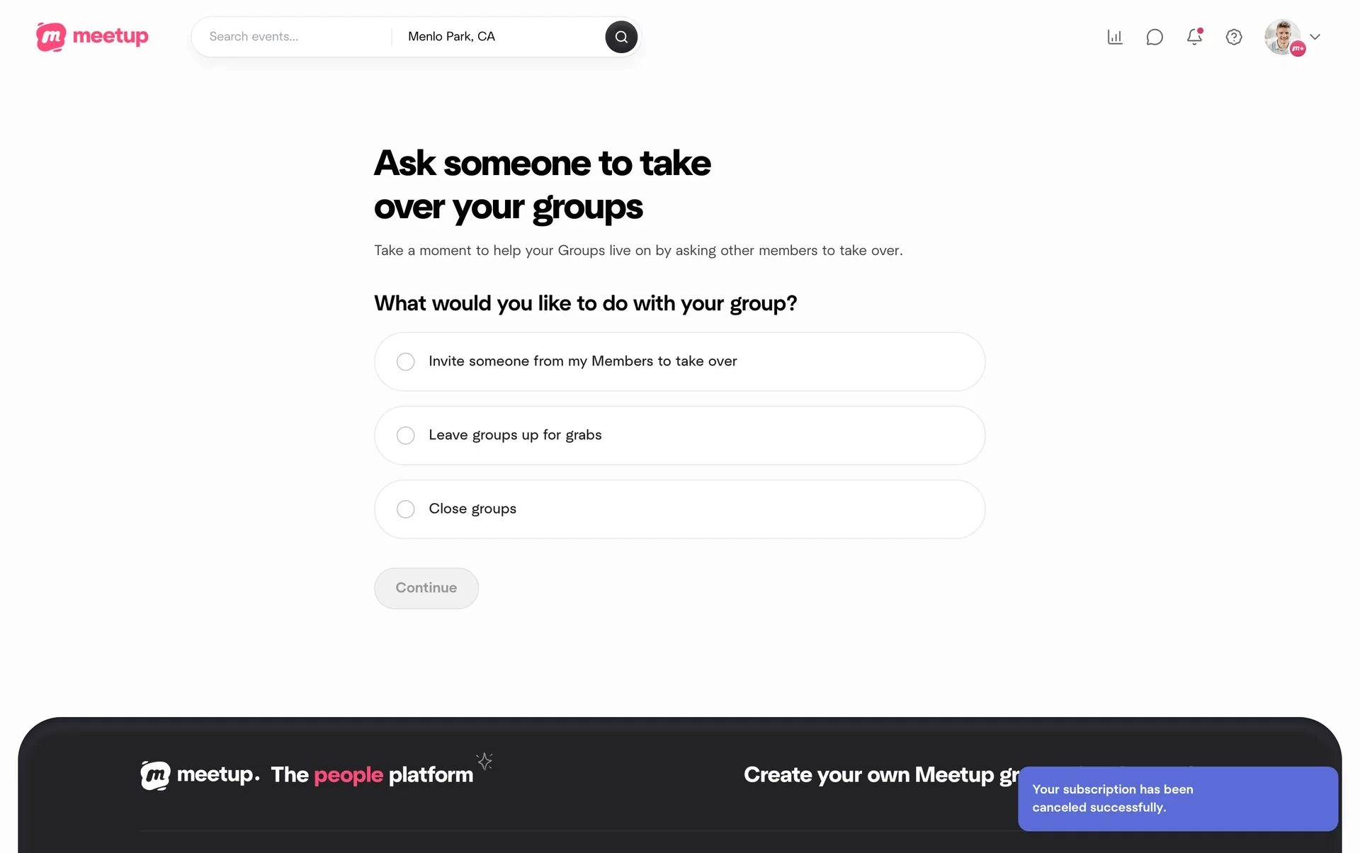 Meetup Ask someone to take over your groups page with three options, Invite someone from my Members to take over, Leave groups up for grabs and Close groups, a greyed-out Continue button, and a Your subscription has been canceled successfully notice in the corner