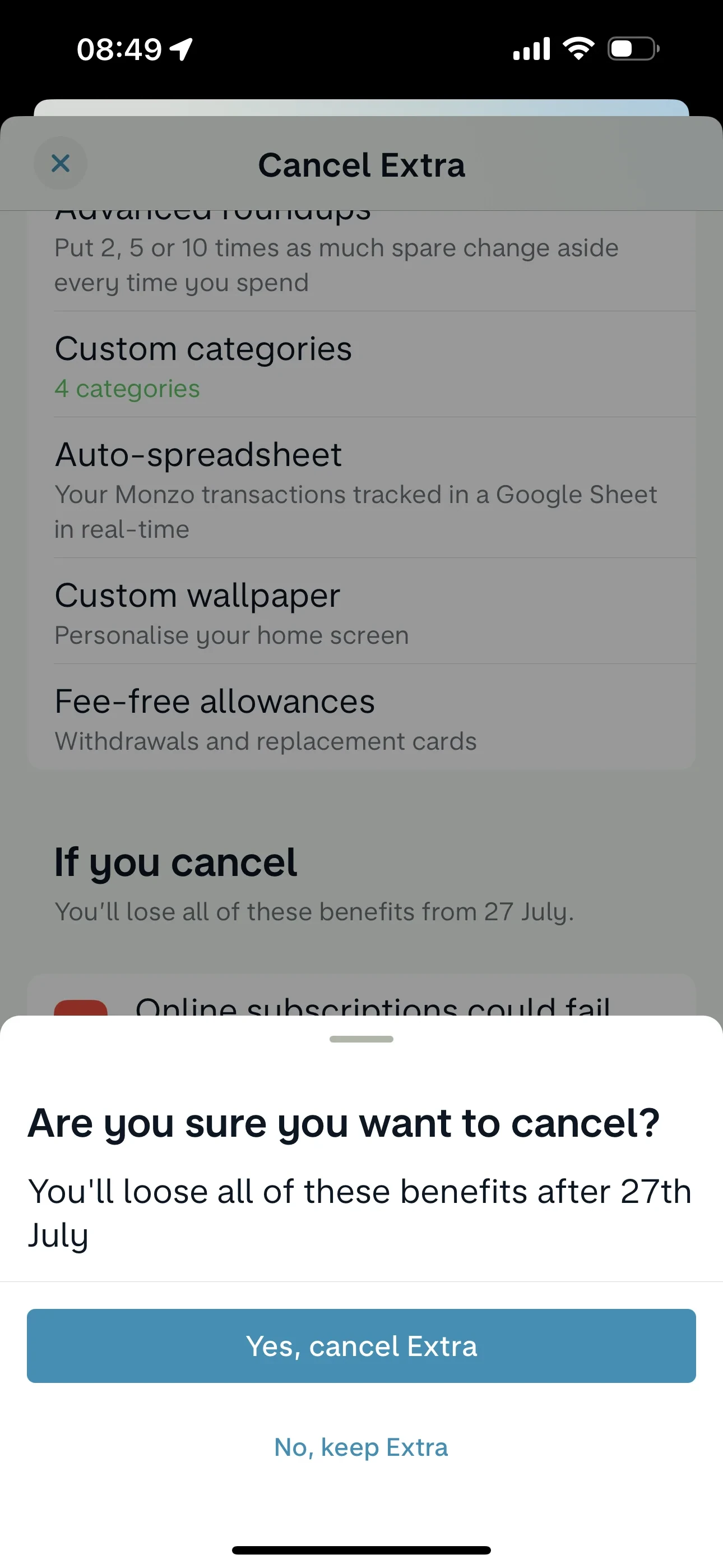 Monzo confirmation action sheet headed Are you sure you want to cancel? with the line You'll loose all of these benefits after 27th July, a blue Yes, cancel Extra button and a No, keep Extra link