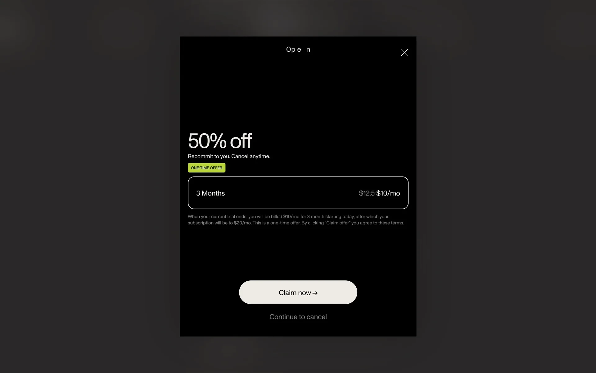 Open save-offer modal headlined "50% off / Recommit to you. Cancel anytime." with a ONE-TIME OFFER badge, a "3 Months" card showing $12.50 struck through to $10/mo, fine print that the subscription reverts to $20/mo after 3 months, a cream "Claim now" button, and a "Continue to cancel" link below it