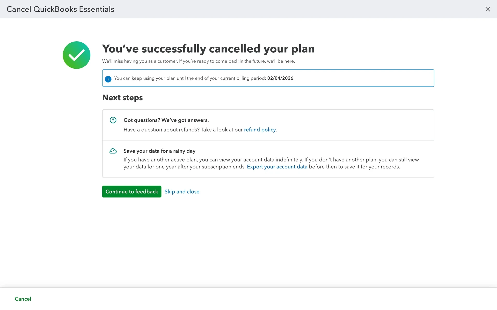 QuickBooks success page reading "You've successfully cancelled your plan" with a banner confirming access until the billing-period end date and Next steps links to the refund policy and Export your account data