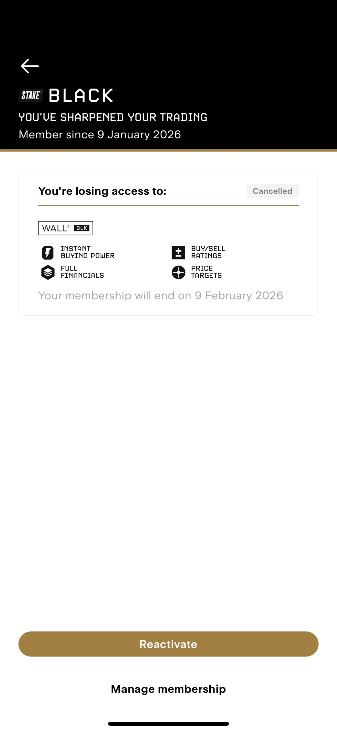 Stake Black cancelled confirmation showing a Cancelled badge, You're losing access to Instant Buying Power Buy/Sell Ratings Full Financials and Price Targets, membership end date 9 February 2026, a gold Reactivate button, and Manage membership link