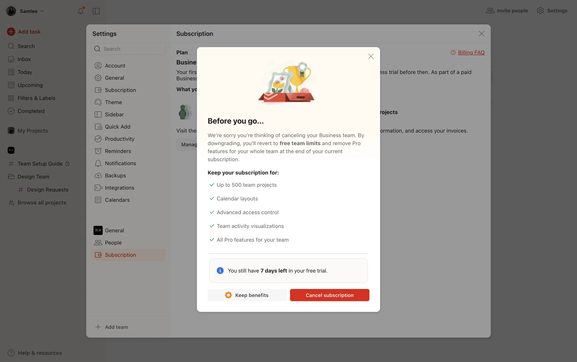 Todoist "Before you go..." modal listing benefits like up to 500 team projects and calendar layouts, a note reading "You still have 7 days left in your free trial", and Keep benefits and Cancel subscription buttons